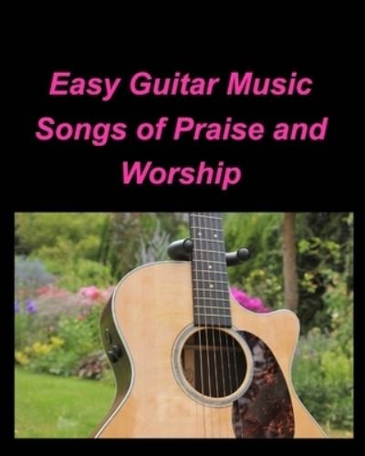 Cover for Inc. Blurb · Easy Guitar Music Songs Of Praise and Worship (Paperback Book) (2023)