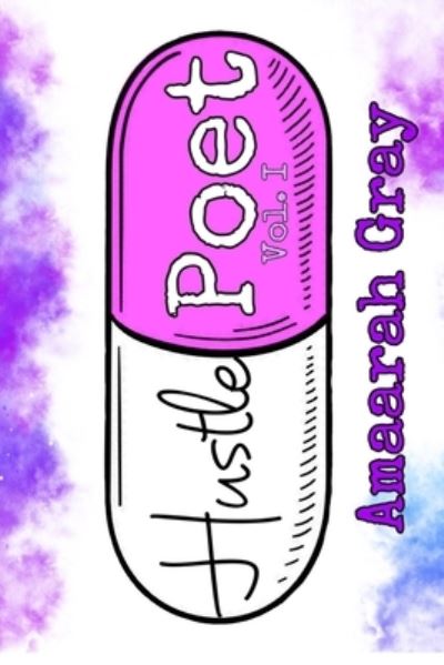 Hustle Poet - Amaarah Gray - Livros - Blurb - 9781006367977 - 25 de outubro de 2021