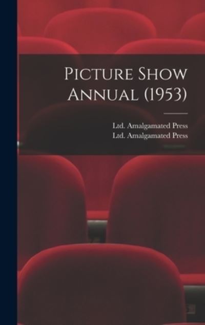 Cover for Ltd Amalgamated Press · Picture Show Annual (1953) (Inbunden Bok) (2021)