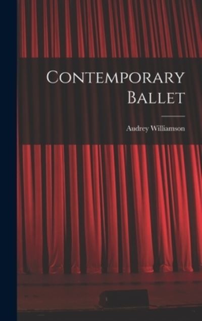 Cover for Audrey 1913-1986 Williamson · Contemporary Ballet (Hardcover Book) (2021)