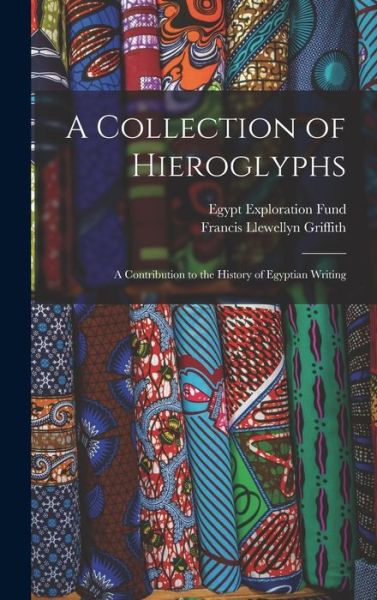 Collection of Hieroglyphs - Francis Llewellyn Griffith - Books - Creative Media Partners, LLC - 9781015909977 - October 27, 2022