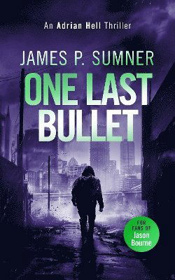 One Last Bullet: A high octane assassination thriller - Adrian Hell Series - James P. Sumner - Books - Vinci Books - 9781036702977 - April 24, 2025