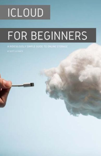 Cover for Scott La Counte · Icloud for Beginners: a Ridiculously Simple Guide to Online Storage (Paperback Book) (2019)