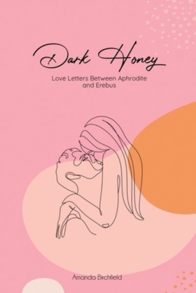 Cover for Amanda Birchfield · Dark Honey (Book) (2022)