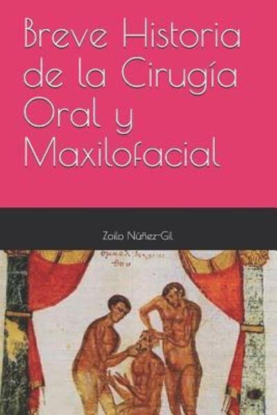 Cover for Zoilo Nunez-Gil · Breve Historia de la Cirugia Oral Y Maxilofacial (Taschenbuch) (2019)