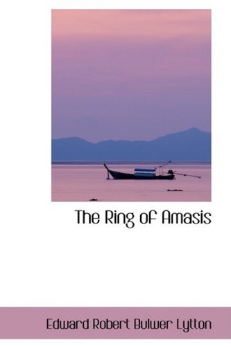 Cover for Edward Robert Bulwer Lytton · The Ring of Amasis (Innbunden bok) (2009)