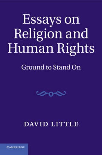 Essays on Religion and Human Rights: Ground to Stand On - David Little - Livres - Cambridge University Press - 9781107420977 - 29 septembre 2016