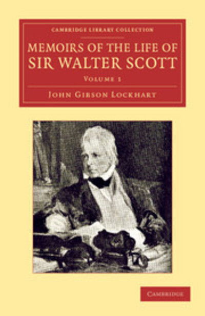 Cover for John Gibson Lockhart · Memoirs of the Life of Sir Walter Scott, Bart - Cambridge Library Collection - Literary  Studies (Paperback Book) (2012)