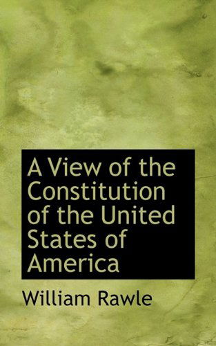 Cover for William Rawle · A View of the Constitution of the United States of America (Hardcover Book) (2009)