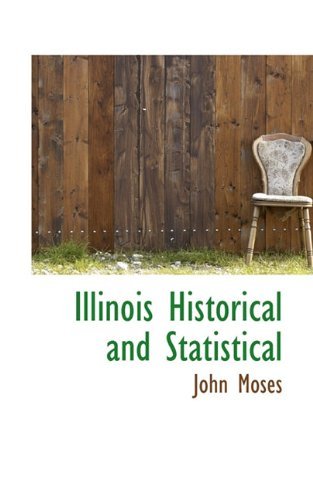 Cover for John Moses · Illinois Historical and Statistical (Paperback Bog) (2009)
