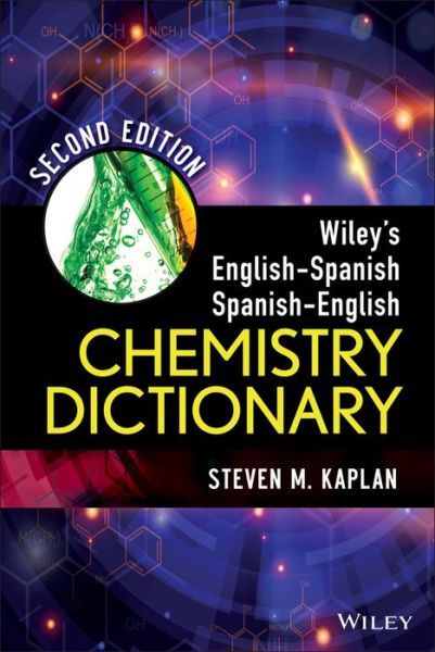 Cover for Kaplan, Steven M. (Lexicographer) · Wiley's English-Spanish, Spanish-English Chemistry Dictionary (Innbunden bok) (2014)