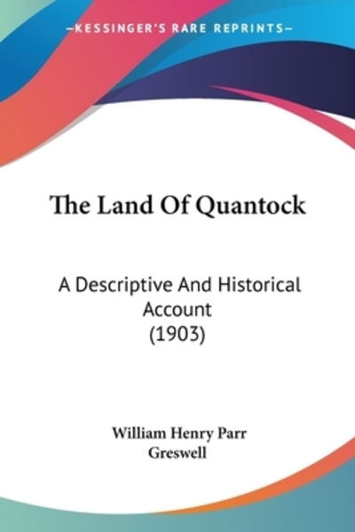 Cover for William Henry Parr Greswell · The Land Of Quantock (Paperback Book) (2010)