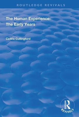 Cover for Cedric Cullingford · The Human Experience: The Early Years - Routledge Revivals (Paperback Book) (2020)