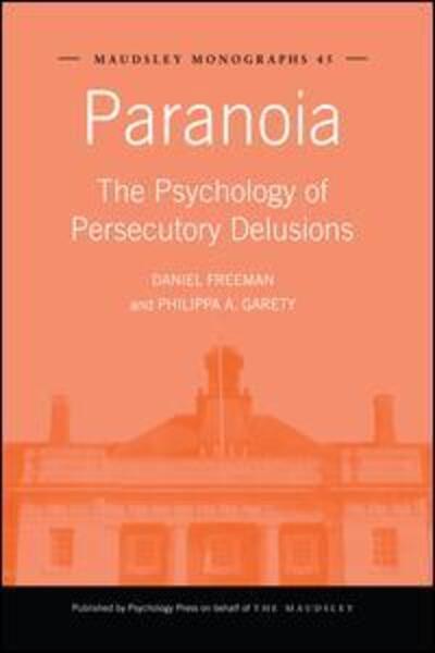 Cover for Daniel Freeman · Paranoia: The Psychology of Persecutory Delusions - Maudsley Series (Paperback Book) (2015)