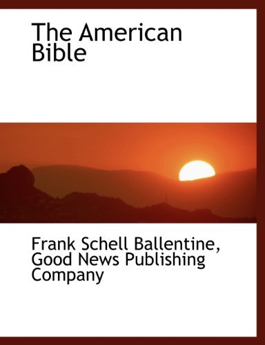 Cover for Frank Schell Ballentine · The American Bible (Paperback Bog) (2010)