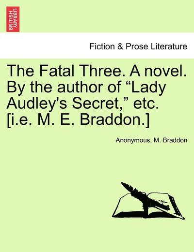 Cover for Anonymous · The Fatal Three. a Novel. by the Author of (Paperback Book) (2011)