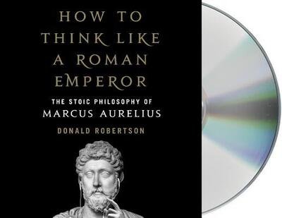 Cover for Donald Robertson · How to Think Like a Roman Emperor The Stoic Philosophy of Marcus Aurelius (CD) (2019)