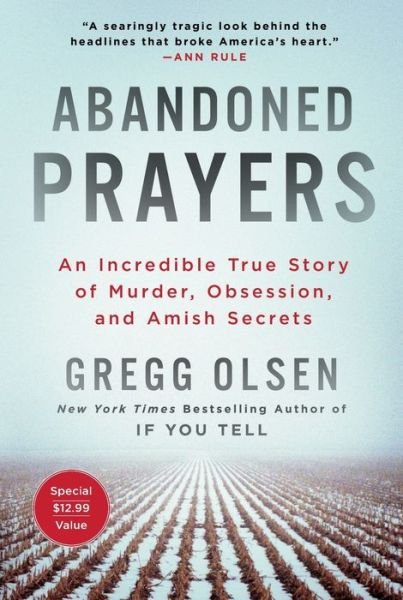 Cover for Gregg Olsen · Abandoned Prayers: An Incredible True Story of Murder, Obsession, and Amish Secrets (Paperback Book) (2021)