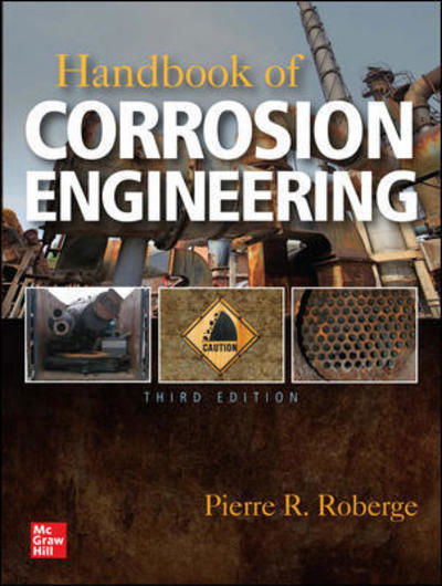 Handbook of Corrosion Engineering, Third Edition - Pierre Roberge - Bücher - McGraw-Hill Education - 9781260116977 - 4. Juli 2019