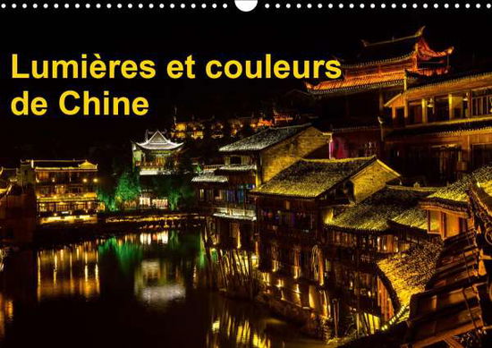 Lumières et couleurs de Chine (Ca - Denis - Książki -  - 9781325527977 - 