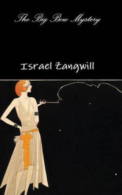 Cover for Israel Zangwill · The Big Bow Mystery (Hardcover Book) (2015)