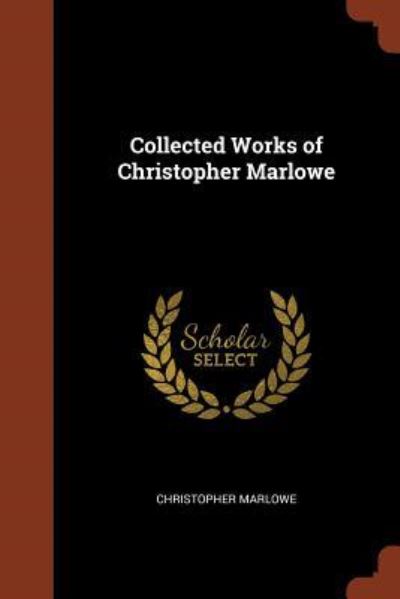 Cover for Christopher Marlowe · Collected Works of Christopher Marlowe (Paperback Book) (2017)