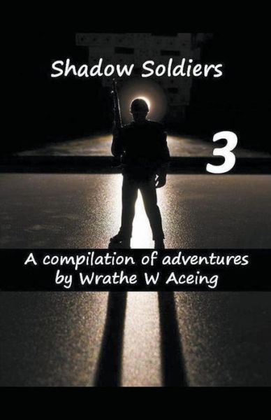 Cover for Wrathe W Aceing · Shadow Soldiers 3 (Pocketbok) (2020)