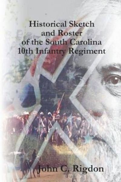 Cover for Rigdon · Historical Sketch and Roster of the South Carolina 10th Infantry Regiment (Pocketbok) (2018)