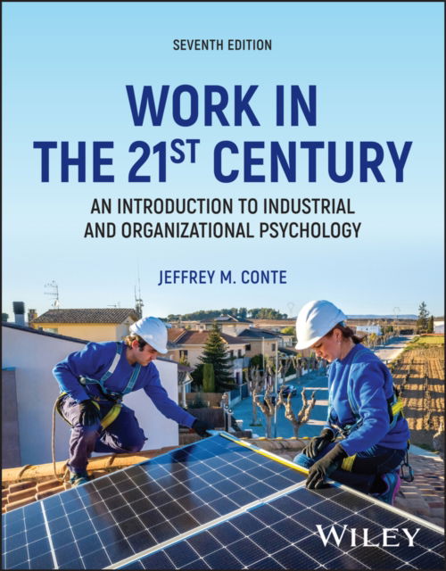 Cover for Conte, Jeffrey M. (San Diego State University) · Work in the 21st Century, with EEPUB Access: An Introduction to Industrial and Organizational Psychology (Paperback Book) (2024)