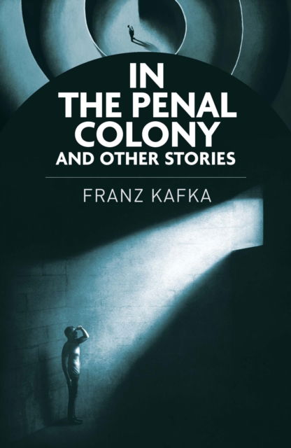 Cover for Franz Kafka · In the Penal Colony and Other Stories (Paperback Book) (2025)