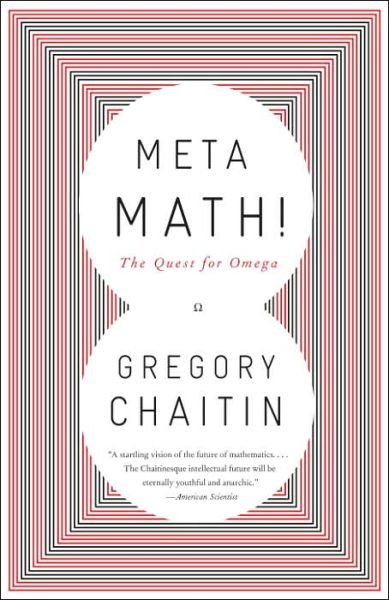 Meta Math!: the Quest for Omega - Peter N. Nevraumont Books - Gregory Chaitin - Bøker - Vintage - 9781400077977 - 14. november 2006