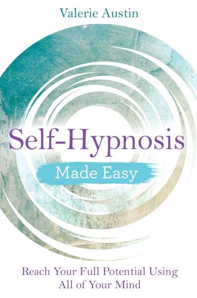 Self-Hypnosis Made Easy - Valerie Austin - Books - Hay House, Incorporated - 9781401968977 - September 21, 2021