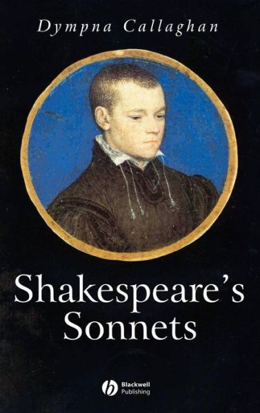 Cover for Callaghan, Dympna (Syracuse University, New York) · Shakespeare's Sonnets - Wiley Blackwell Introductions to Literature (Innbunden bok) (2006)