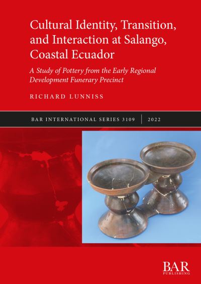 Cover for Richard Lunniss · Cultural Identity, Transition, and Interaction at Salango, Coastal Ecuador (Book) (2022)