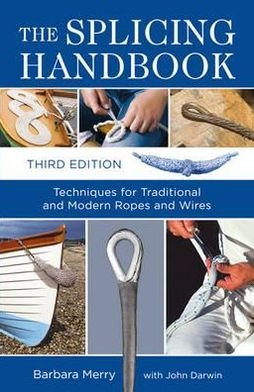 Cover for Barbara Merry · The Splicing Handbook: Techniques for Traditional and Modern Ropes and Wires (Pocketbok) (2011)