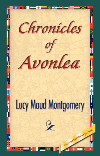 Cover for Lucy Maud Montgomery · Chronicles of Avonlea (Hardcover Book) (2007)