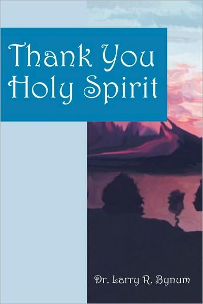 Cover for Bynum, Larry R, Dr · Thank You Holy Spirit (Paperback Bog) (2010)