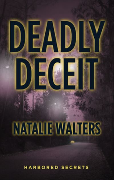 Cover for Natalie Walters · Deadly Deceit (Hardcover Book) (2020)