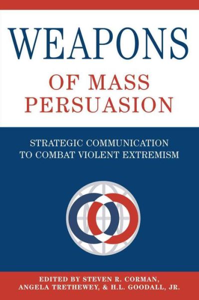 Cover for Weapons of Mass Persuasion: Strategic Communication to Combat Violent Extremism - Frontiers in Political Communication (Paperback Book) [New edition] (2008)