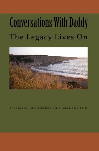 Cover for Toimiken Potts · Conversations with Daddy: the Legacy Lives on (Pocketbok) (2010)