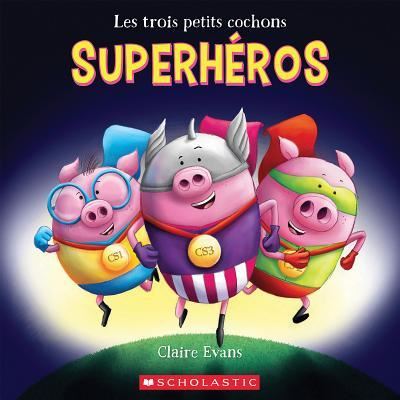 Cover for Claire Evans · Les Trois Petits Cochons Superhéros (Paperback Book) (2018)