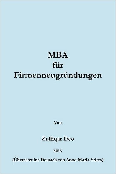 Cover for Zulfiqar Deo · Mba for Startups (German) (German Edition) (Taschenbuch) [German edition] (2011)