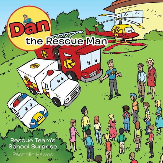 Cover for Rachelle Hawes · Dan the Rescue Man: School Surprise (Paperback Book) (2014)