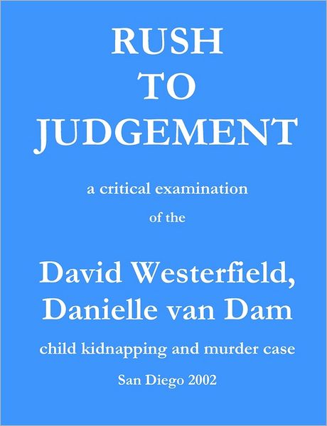 Cover for C Stevenson · Rush to Judgement: a Critical Examination of the David Westerfield, Danielle Van Dam Child Kidnapping and Murder Case, San Diego 2002 (Paperback Book) (2011)