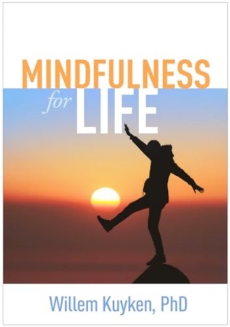 Cover for Kuyken, Willem (University of Oxford, United Kingdom) · Mindfulness for Life (Pocketbok) (2024)