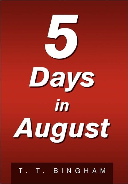 Cover for T T Bingham · 5 Days in August (Paperback Book) (2011)