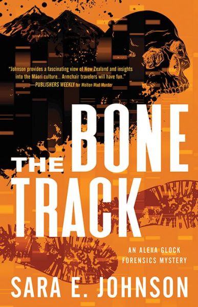 The Bone Track - Alexa Glock Forensics Mysteries - Sara E. Johnson - Books - Sourcebooks, Inc - 9781464213977 - February 15, 2022