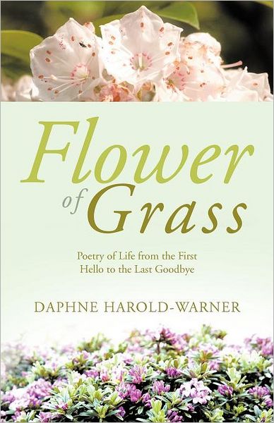 Cover for Daphne Harold-warner · Flower of Grass: Poetry of Life from the First Hello to the Last Goodbye (Paperback Book) (2012)
