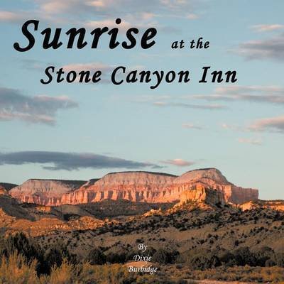 Cover for Dixie Burbidge · Sunrise at the Stone Canyon Inn (Paperback Bog) (2012)