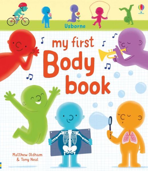 My First Body Book - My First Books - Matthew Oldham - Bücher - Usborne Publishing Ltd - 9781474915977 - 7. Februar 2019